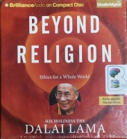 Beyond Religion - Ethics for a Whole World written by Dalai Lama performed by Martin Sheen on CD (Unabridged)